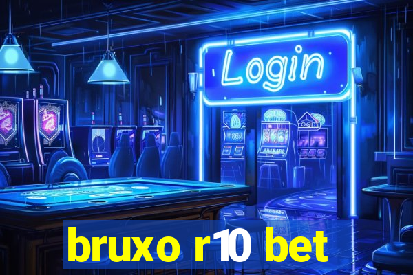 bruxo r10 bet