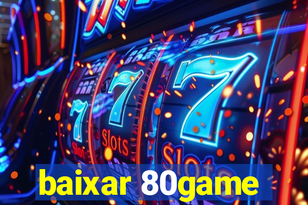 baixar 80game