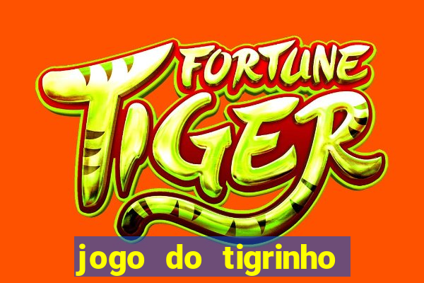 jogo do tigrinho bonus sem deposito