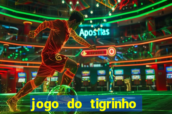 jogo do tigrinho bonus sem deposito