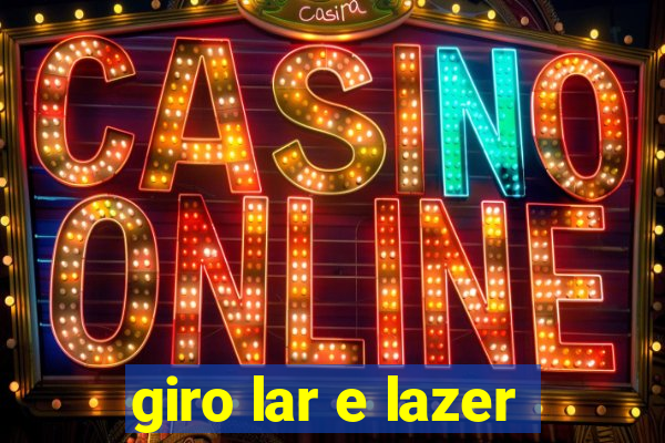 giro lar e lazer