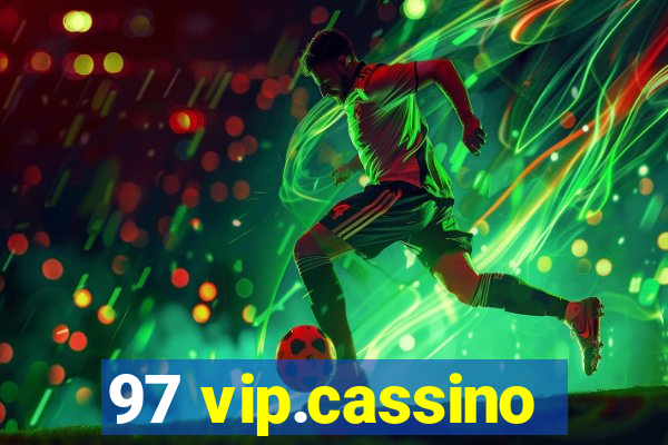 97 vip.cassino