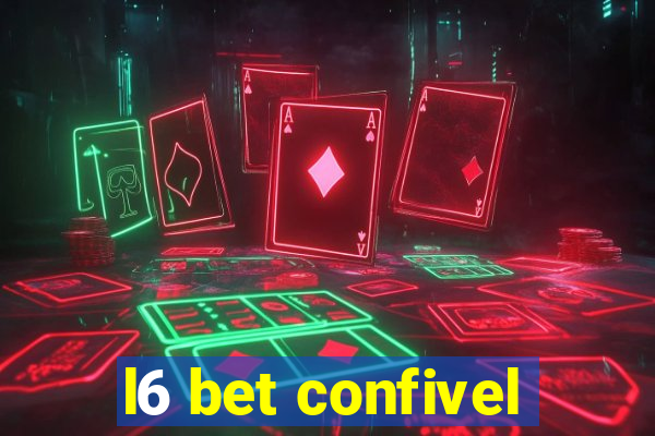 l6 bet confivel