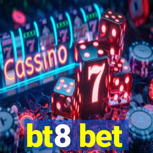 bt8 bet