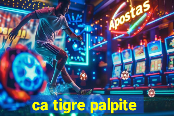 ca tigre palpite