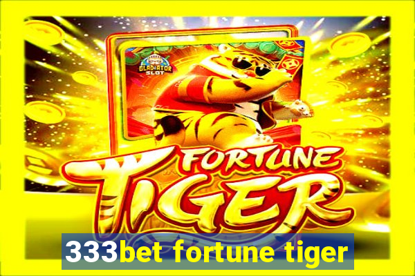 333bet fortune tiger