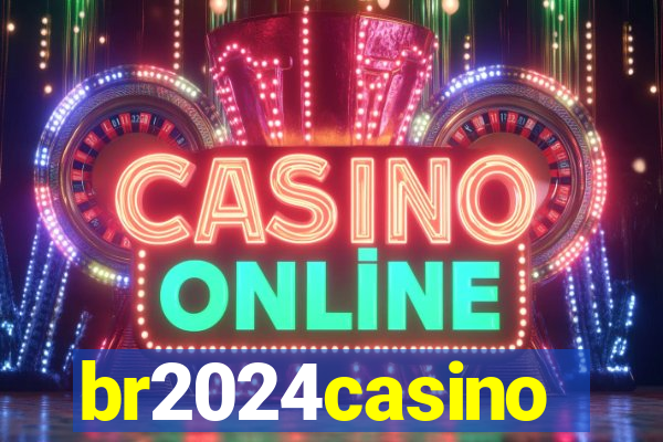 br2024casino