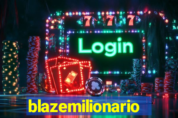 blazemilionario