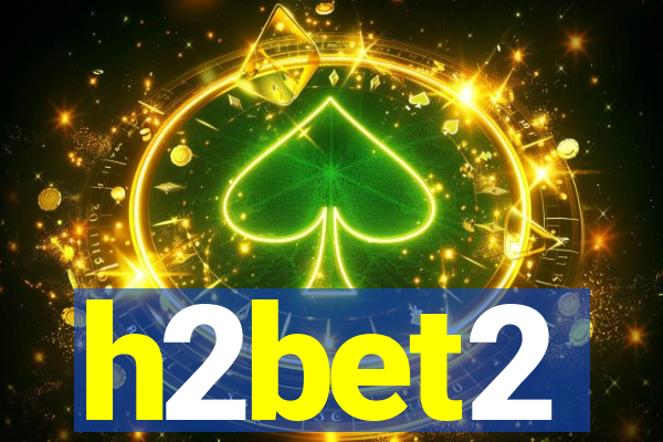 h2bet2