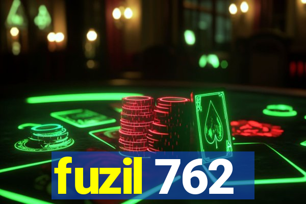 fuzil 762