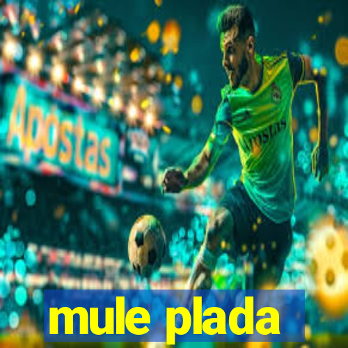 mule plada