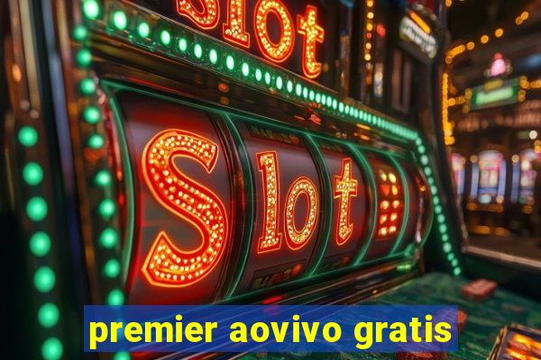 premier aovivo gratis