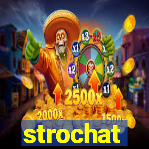 strochat