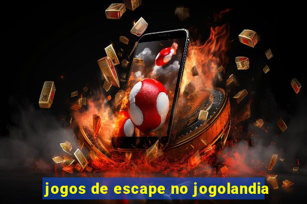 jogos de escape no jogolandia