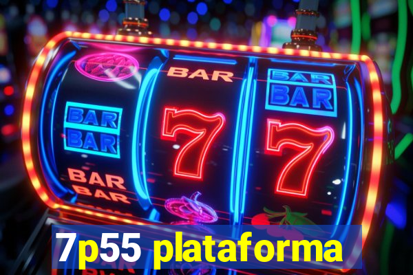 7p55 plataforma