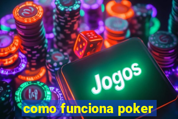 como funciona poker