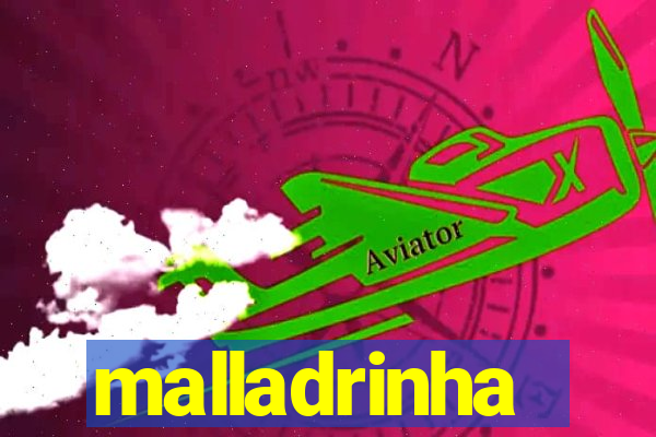 malladrinha