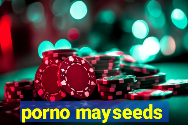 porno mayseeds