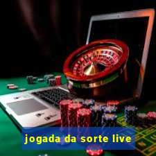 jogada da sorte live