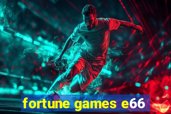 fortune games e66