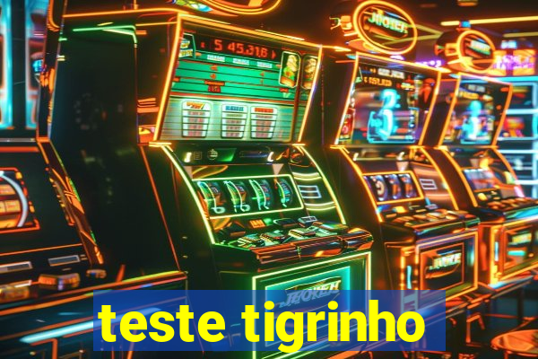 teste tigrinho