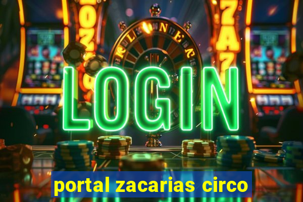 portal zacarias circo