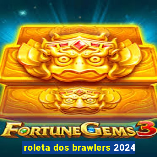 roleta dos brawlers 2024