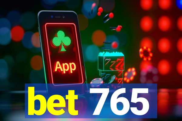 bet 765