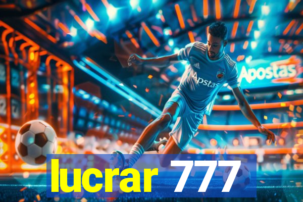 lucrar 777