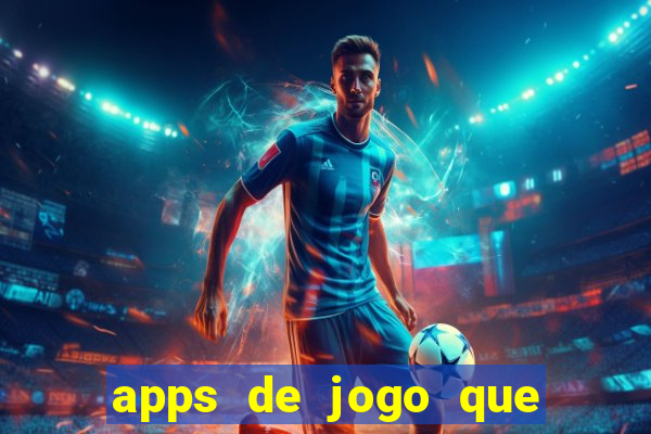 apps de jogo que ganha dinheiro