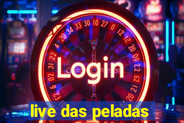 live das peladas