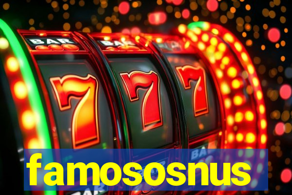 famososnus