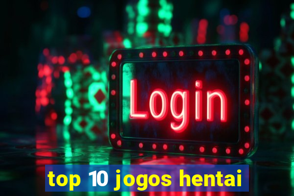 top 10 jogos hentai