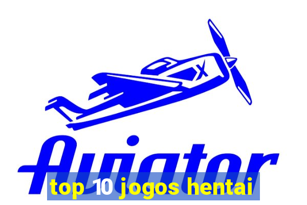 top 10 jogos hentai