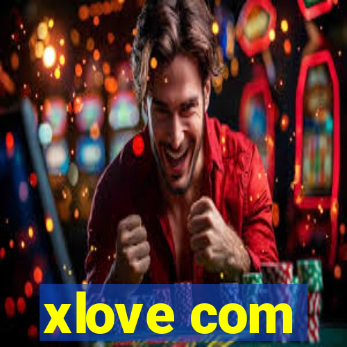 xlove com