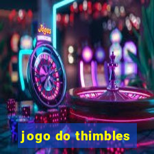 jogo do thimbles