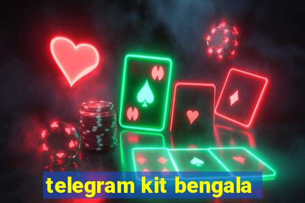 telegram kit bengala