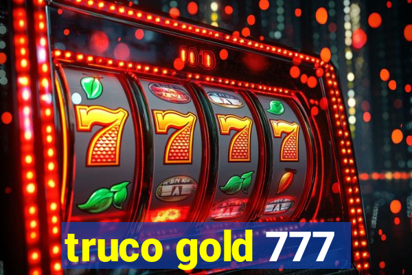 truco gold 777