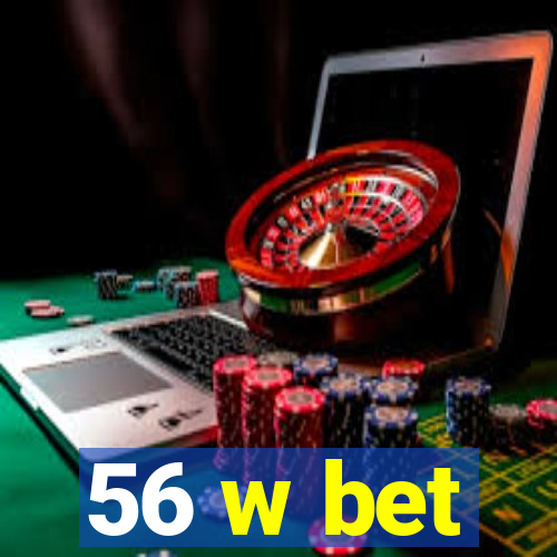 56 w bet