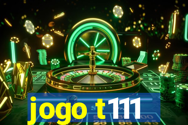 jogo t111