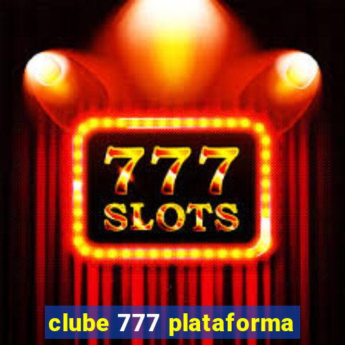 clube 777 plataforma