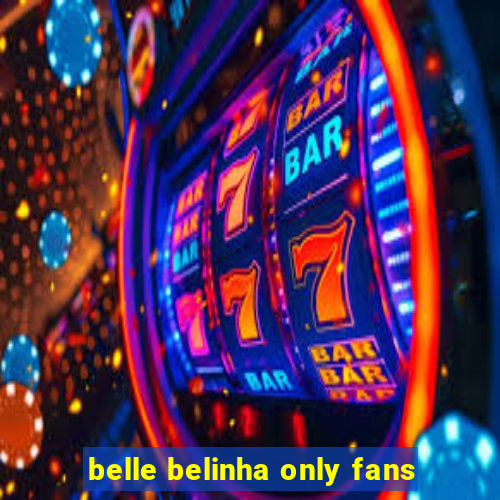 belle belinha only fans