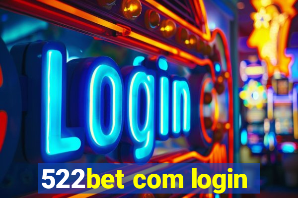 522bet com login