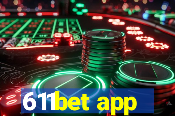 611bet app