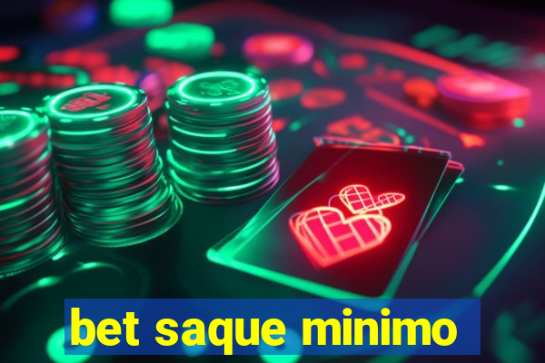 bet saque minimo