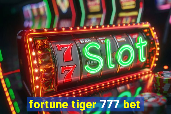 fortune tiger 777 bet