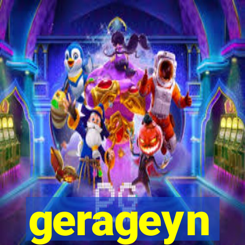 gerageyn