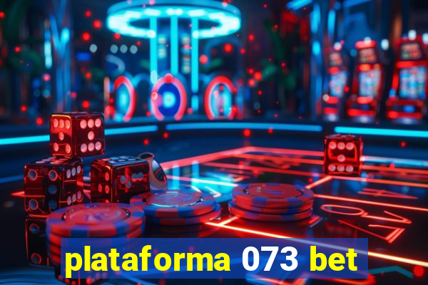 plataforma 073 bet