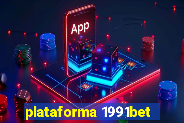 plataforma 1991bet