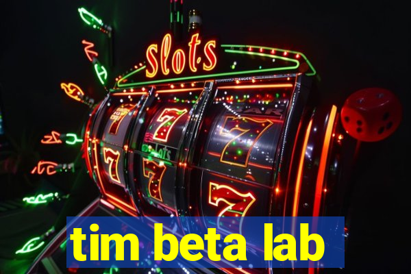 tim beta lab